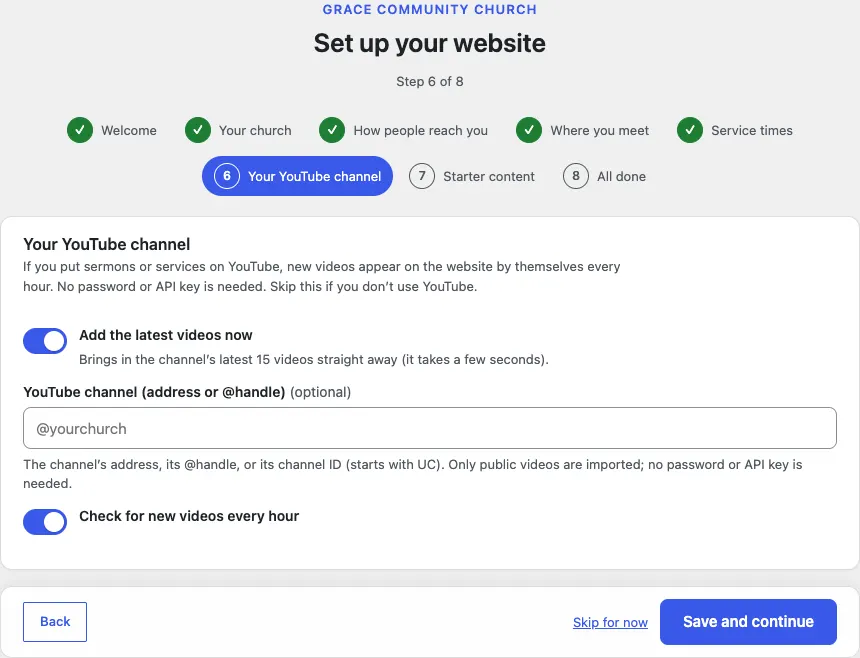 Step 6 of 8, Your YouTube channel, with the switch Add the latest videos now on, an empty YouTube channel box showing @yourchurch as an example, and Check for new videos every hour on