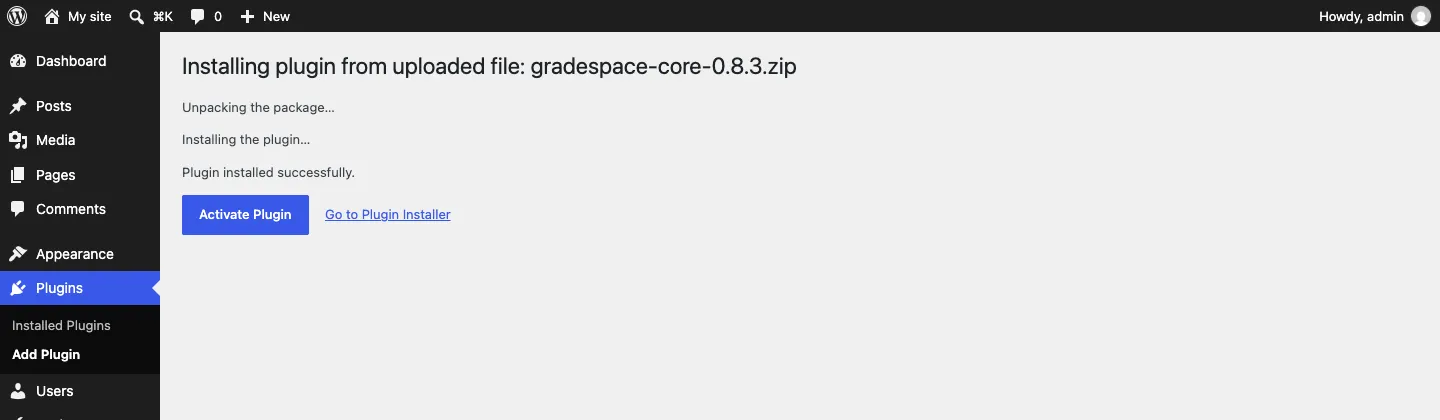 The message "Installing plugin from uploaded file: gradespace-core-0.8.3.zip ... Plugin installed successfully." with Activate Plugin and Go to Plugin Installer buttons