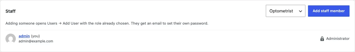 The Staff card at the bottom of Staff access, with a role list showing one of the your kit roles, an Add staff member button, the line "Adding someone opens Users → Add User with the role already chosen. They get an email to set their own password." and the list of staff, starting with the administrator