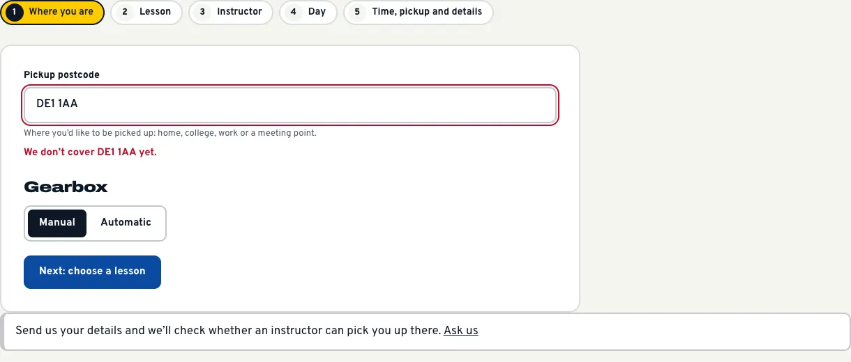 The first booking step saying "We don't cover DE1 1AA yet" with an Ask us button to send details so the school can check