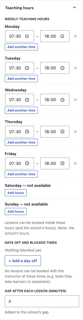 The Teaching hours panel, with Monday to Friday from 07:30 to 18:00, Saturday and Sunday not available, an Add a day off button and Gap after each lesson set to 0