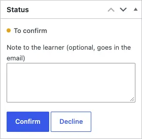 The Status box for a request, showing To confirm, a Note to the learner box and the Confirm and Decline buttons
