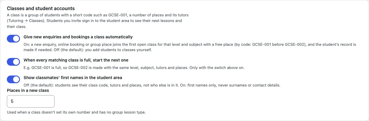 The Classes and student accounts card in Settings → Lessons, with the switches Give new enquiries and bookings a class automatically, When every matching class is full start the next one, and Show classmates' first names in the student area, and Places in a new class set to 5
