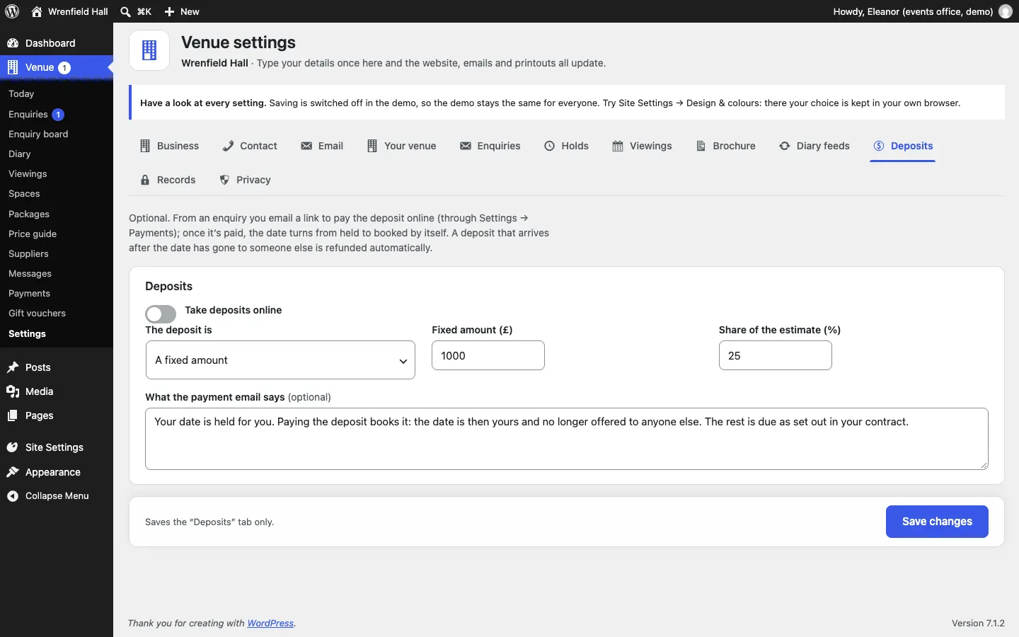 The Deposits settings tab: an explanation that paying the deposit turns a held date into a booking and that a late deposit is refunded automatically; a Take deposits online switch; The deposit is, with A fixed amount or A share of the venue hire estimate; Fixed amount (£), Share of the estimate (%) and What the payment email says